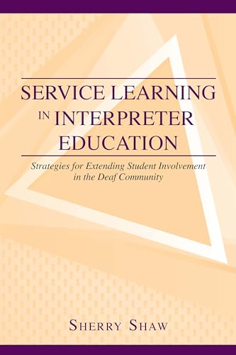 Stock image for Service Learning in Interpreter Education: Strategies for Extending Student Involvement in the Deaf Community Volume 6 for sale by ThriftBooks-Atlanta
