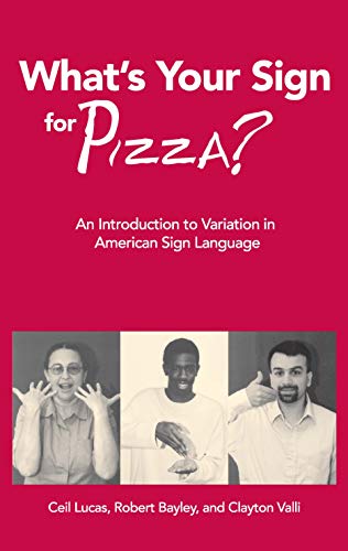 Imagen de archivo de What's Your Sign for Pizza?: An Introduction to Variation in American Sign Language a la venta por HPB Inc.