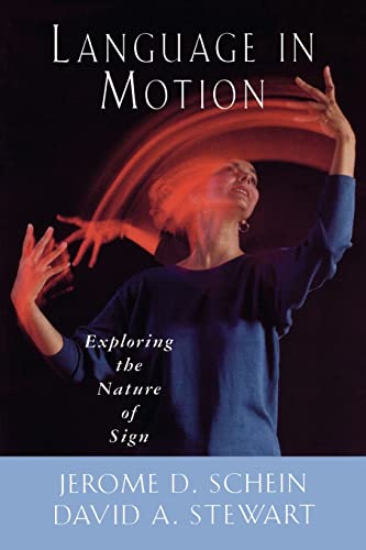 Language in Motion: Exploring the Nature of Sign (9781563685828) by Schein, Jerome D.; Stewart, David A.