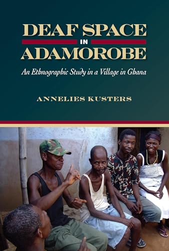 Stock image for Deaf Space in Adamorobe: An Ethnographic Study of a Village in Ghana for sale by Chiron Media