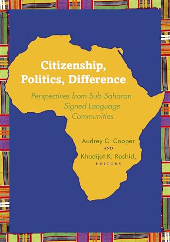 Beispielbild fr Citizenship, Politics, Difference: Perspectives from Sub-Saharan Signed Language Communities zum Verkauf von Chiron Media
