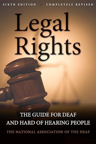 Beispielbild fr Legal Rights, 6th Ed.: The Guide for Deaf and Hard of Hearing People zum Verkauf von Indiana Book Company