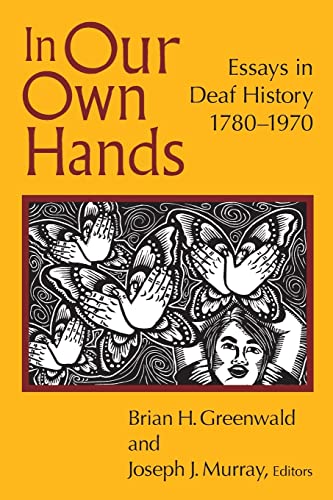Beispielbild fr In Our Own Hands: Essays in Deaf History, 1780 "1970 zum Verkauf von HPB-Red