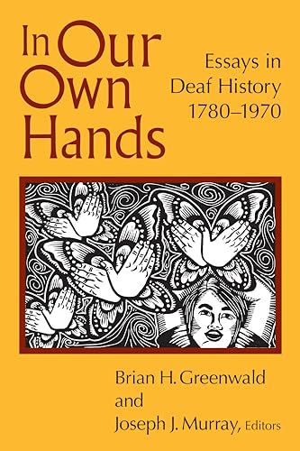 Stock image for In Our Own Hands: Essays in Deaf History, 1780 "1970 for sale by HPB-Red