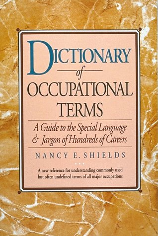 Imagen de archivo de Dictionary of Occupational Terms: A Guide to the Special Language & Jargon of Hundreds of Careers a la venta por Half Price Books Inc.