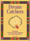 Stock image for Dream Catchers: Developing Career and Educational Awareness in the Intermediate Grades for sale by SecondSale