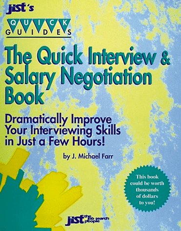 Beispielbild fr The Quick Interview and Salary Negotiation Book : Dramatically Improve Your Interviewing Skills in Just a Few Hours zum Verkauf von Better World Books