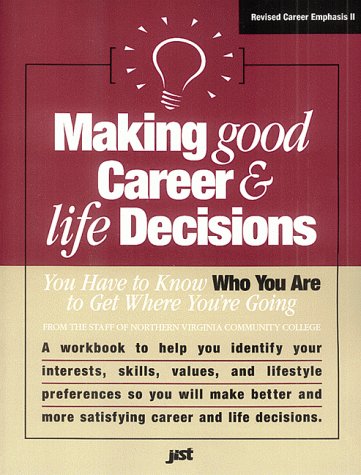 Stock image for Making Good Career & Life Decisions: You Have to Know Who You Are to Get Where You're Going (The Career Emphasis Series) for sale by Ergodebooks