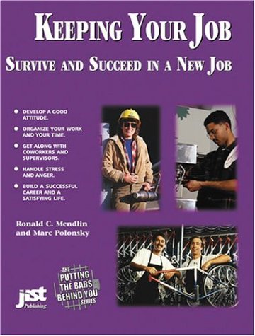 Stock image for Keeping Your Job: Survive and Succeed in a New Job (Putting the Bars Behind You Series) for sale by Irish Booksellers
