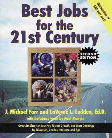 Best Jobs for the 21st Century (9781563707353) by Farr, J. Michael; Ludden, Laverne L.