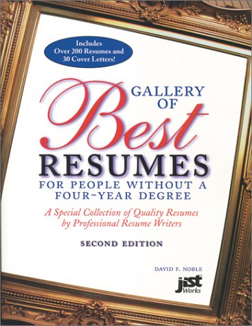 Imagen de archivo de Gallery of Best Resumes for People Without a Four-Year Degree: A Special Collection of Quality Resumes by Professional Resume Writers a la venta por ThriftBooks-Dallas