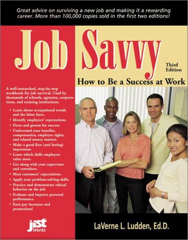 Job Savvy: How to Be a Success at Work (9781563708961) by Ludden, Laverne