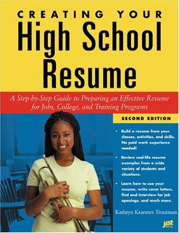 9781563709029: Creating Your High School Resume: A Step-By-Step Guide to Preparing an Effective Resume for Jobs College and Training Programs