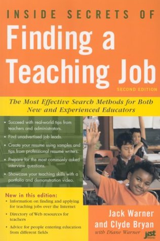 Inside Secrets of Finding a Teaching Job: The Most Effective Search Methods for Both New and Experienced Educators (9781563709210) by Warner, Jack; Bryan, Clyde; Warner, Diane