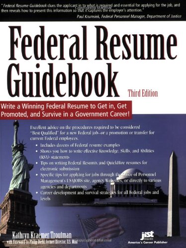 Imagen de archivo de Federal Resume Guidebook : Write a Winning Federal Resume to Get in, Get Promoted, and Survive in a Government Career! a la venta por Better World Books: West