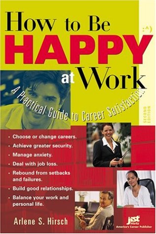 Beispielbild fr How to Be Happy at Work : A Practical Guide to Career Satisfaction zum Verkauf von Better World Books
