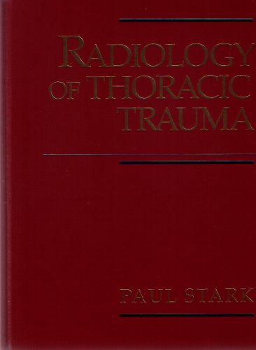 Radiology Of Thoracic Trauma (9781563720048) by Stark, Paul