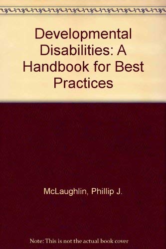 Stock image for Developmental Disabilities: A Handbook for Best Practices for sale by ThriftBooks-Dallas