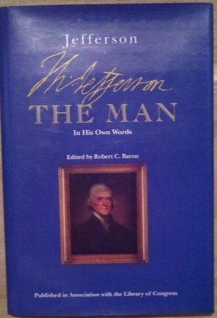 Stock image for Jefferson the Man : In His Own Words (Library of Congress Ser.) for sale by First Choice Books