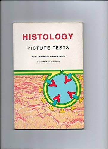 Histology Picture Tests (9781563755323) by Stevens, Alan; Lowe, James