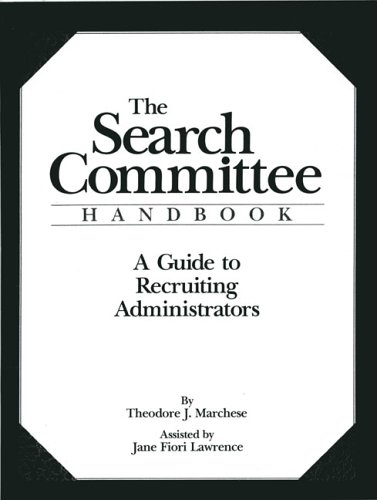 Stock image for The Search Committee Handbook: A Guide To Recruiting Administrators for sale by Cronus Books