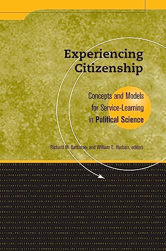 Stock image for Experiencing Citizenship : Concepts and Models for Service-Learning in Political Science for sale by Better World Books