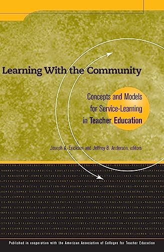 Imagen de archivo de Learning With the Community: Concepts and Models for Service Learning in Teacher Education (Service Learning in the Disciplines Series) a la venta por Wonder Book