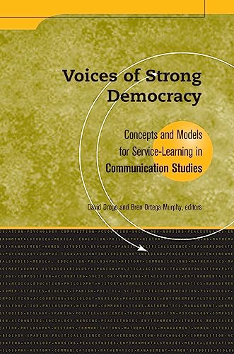 Stock image for Voices of Strong Democracy: Concepts and Models for Service Learning in Communication Studies (Service Learning in the Disciplines) for sale by GoldenDragon