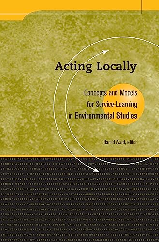 Acting Locally: Concepts and Models for Service-learning in Environmental Studies (Hardback) - Harold Ward