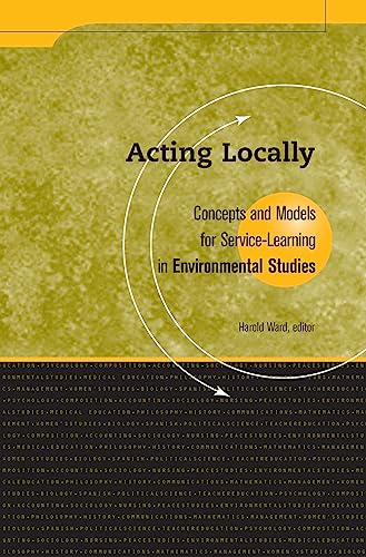 Stock image for Acting Locally: Concepts and Models for Service-Learning in Environmental Studies for sale by ThriftBooks-Atlanta