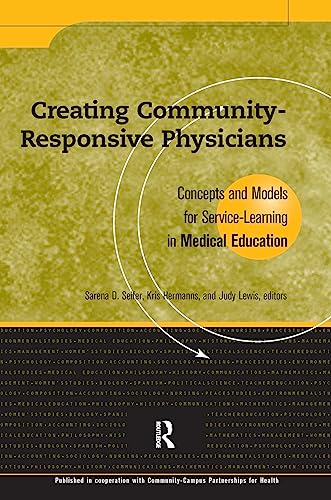 Creating Community-responsive Physicians: Concepts and Models for Service-learning in Medical Edu...