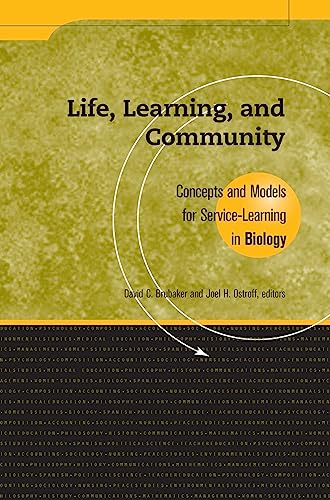 Imagen de archivo de Life, Learning and Community: Concepts and Models for Service-Learning in Biology (Service-Learning in the Disciplines Series) a la venta por Books From California