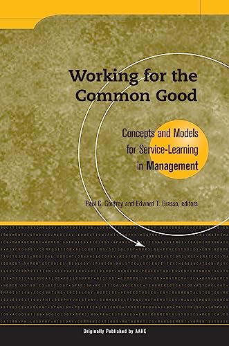 Stock image for Working for the Common Good : Concepts and Models for Service-Learning in Management for sale by Better World Books