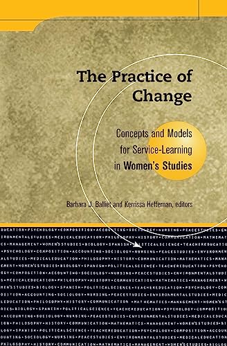 Beispielbild fr Practice Of Change: Concepts and Models for Service Learning in Women's Studies (Service Learning in the Disciplines) zum Verkauf von Wonder Book