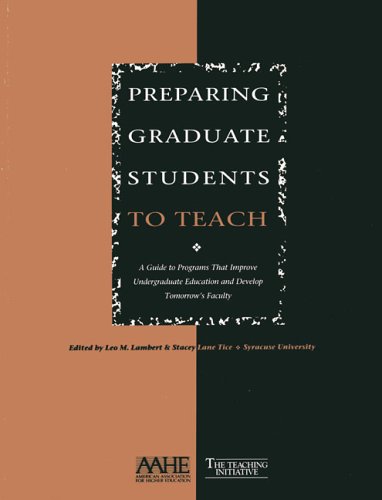 Stock image for Preparing Graduate Students To Teach: A Guide To Programs That Improve Undergraduate Education And Develop Tomorrow?s Faculty for sale by Books From California