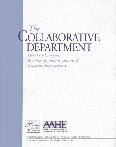 The Collaborative Department: How Five Campuses Are Inching Toward Cultures of Collective Responsibility (9781563770357) by Wergin, Jon F.