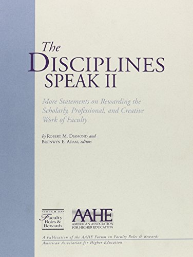 Stock image for The Disciplines Speak II: More Statements on Rewarding the Scholarly, Professional, and Creative Work of Faculty for sale by Books From California