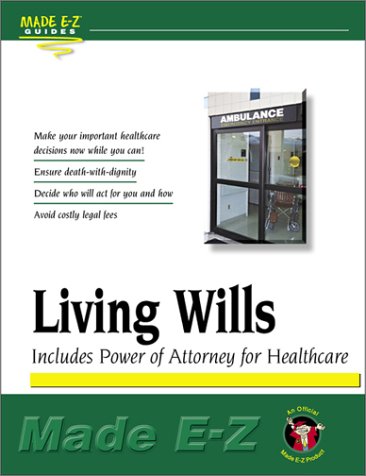 Beispielbild fr Living Wills Made E-Z: Includes Power of Attorney for Healthcare (Made E-Z Guides) zum Verkauf von POQUETTE'S BOOKS