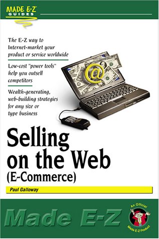 Beispielbild fr Selling on the Web (E-Commerce) (Made E-Z Guides) zum Verkauf von Wonder Book