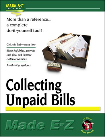 Beispielbild fr Collecting Unpaid Bills (Made E-Z) zum Verkauf von HPB-Red