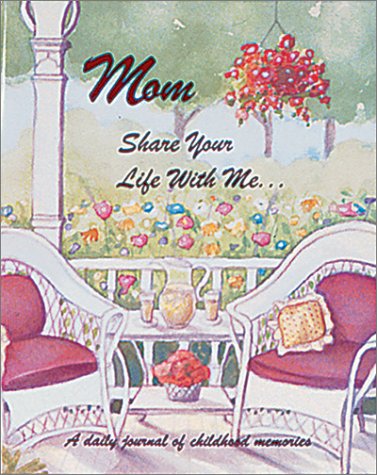 Stock image for Heirloom Edition - Mom, Share Your Life with Me. : A Daily Journal of Childhood Memories for sale by Better World Books