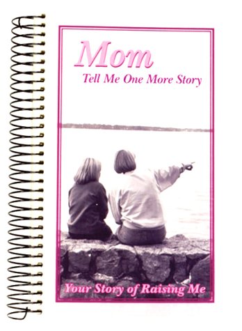 Beispielbild fr Mom, Tell Me One More Story : Your Story of Raising Me zum Verkauf von Better World Books