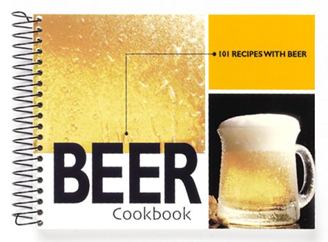 Beispielbild fr Beer Cookbook: 101 Recipes with Beer zum Verkauf von Wonder Book