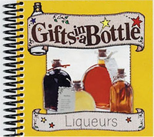 Stock image for Gifts in a Bottle: Liqueurs for sale by Front Cover Books