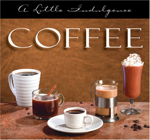 Stock image for Coffee: A Little Indulgence for sale by Wonder Book