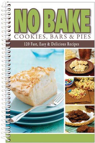 9781563832192: No Bake Cookies, Bars & Pies: 120 Fast, Easy & Delicious Recipes