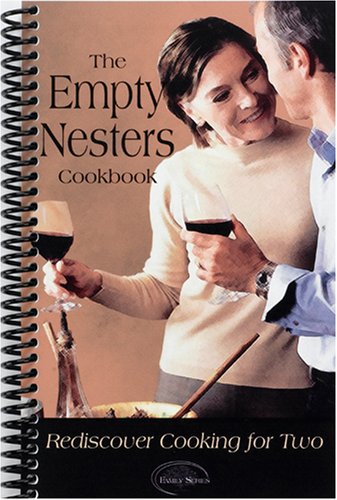 Stock image for The Empty Nesters Cookbook : Rediscover Cooking for Two for sale by Better World Books: West