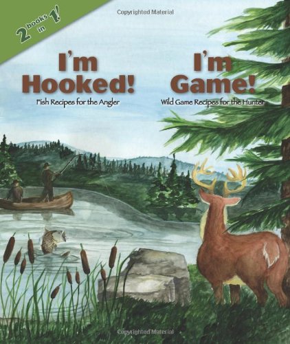 9781563832833: I'm Hooked!/ I'm Game!: Fish Recipes for the Angler / Wild Game Recipes for the Hunter