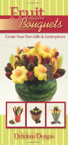 Beispielbild fr Fruit Bouquets, Delicious Designs zum Verkauf von SecondSale