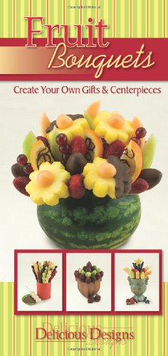 Stock image for Fruit Bouquets, Delicious Designs for sale by SecondSale